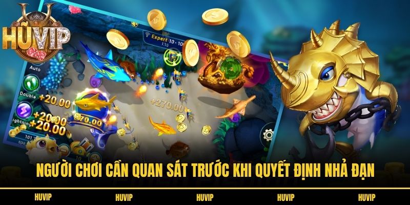 Người chơi cần quan sát trước khi quyết định nhả đạn
