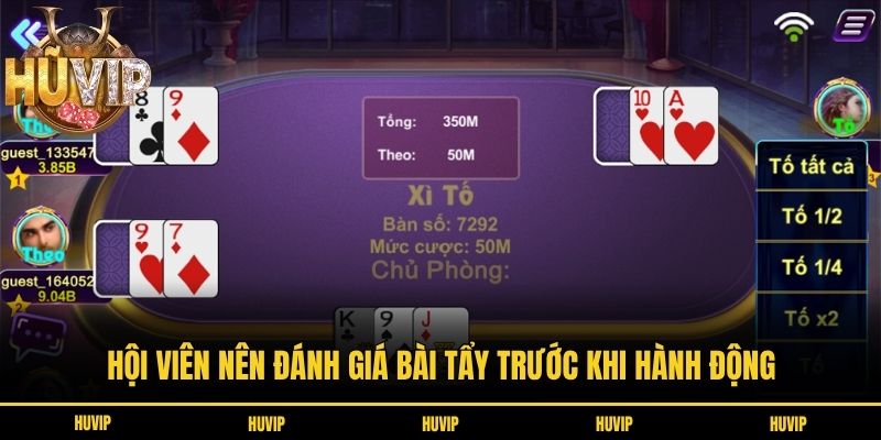 Hội viên nên đánh giá bài tẩy trước khi hành động