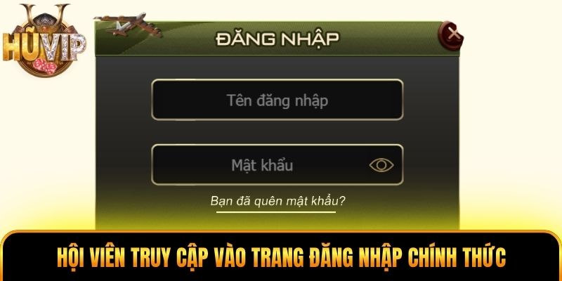 Hội viên truy cập vào trang đăng nhập chính thức