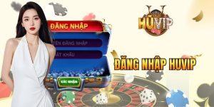 Đăng Nhập HUVIP - Bật Mí Cách Truy Cập Tài Khoản Siêu Nhanh