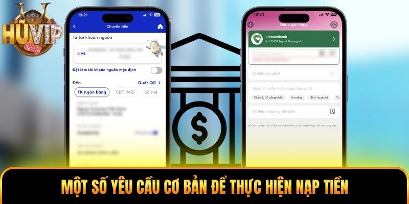 Một số yêu cầu cơ bản để thực hiện nạp tiền