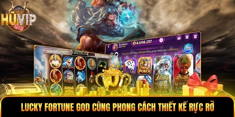 Lucky Fortune God cùng phong cách thiết kế rực rỡ