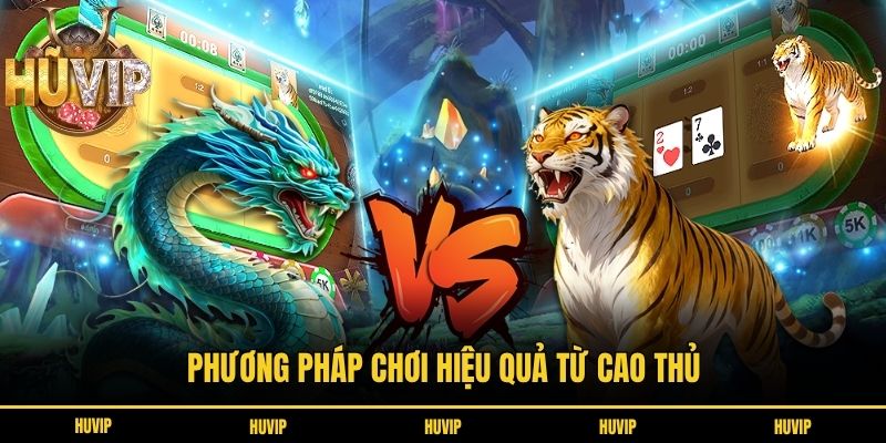 Phương pháp chơi hiệu quả từ cao thủ